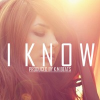 Picture for song 'I Know (Smooth Trap Beat)' by artist 'KMBeatsOfficial'