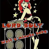 Picture for song 'Wait a minute baby' by artist 'Lord Bolt'