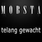 Picture for song 'mobsta - telang gewacht' by artist 'mo6sta'