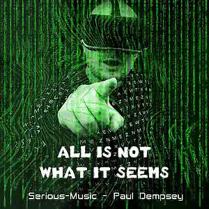 Picture for song 'All Is Not What It Seems feat. Paul Dempsey' by artist 'Serious-Music (Germany)'