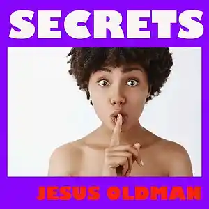 Picture for song 'SECRETS early pass' by artist 'JESUS OLDMAN'
