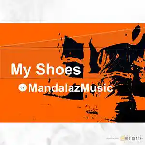 Picture for song 'My Shoes' by artist 'MandalazMusic'