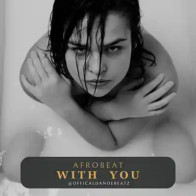 Picture for song 'WITH YOU - Afrobeat 610' by artist 'OfficialDanoeBeatz'