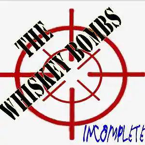 Picture for song 'Incomplete' by artist 'The Whiskey Bombs'
