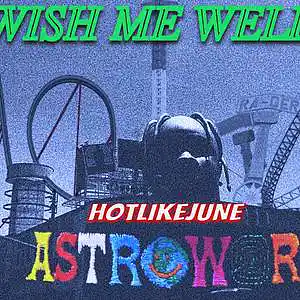 Picture for song 'WISH ME WELL' by artist 'HotLikeJune'