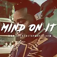 Picture for song ' Mind On It *Free D/L* (Buy 1 Get 2 Free)' by artist 'Over The Top Music'