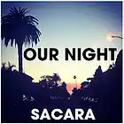 Picture for song 'Sacara - Our Night' by artist 'Sacara'