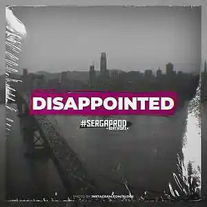 Picture for song 'DISAPPOINTED' by artist 'sergaprod'