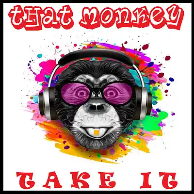 Picture for song 'Take It' by artist 'That Monkey'