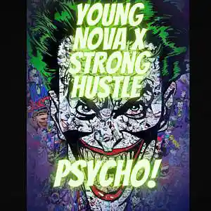 Picture for song 'young nova x strong hustle - psycho' by artist 'Young Nova'