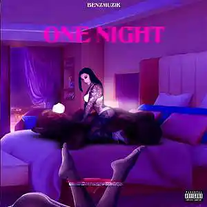 Picture for song 'One Night (Buy 1 Get 4 FREE)' by artist 'BenzMuzik'