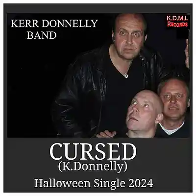 Picture for song 'Cursed (K.Donnelly) (C) K.D.M.L Records 2024' by artist 'Kerr Donnelly Band'