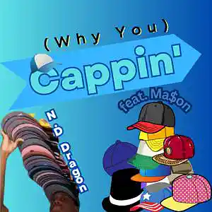 Picture for song 'Cappin&rsquo; (feat. Ma$on)' by artist 'N.D Dragon'