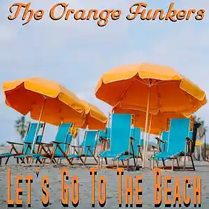 Picture for song 'Let's Go To The Beach' by artist 'The Orange Funkers'