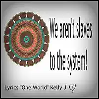 Picture for song 'One World final song' by artist 'Kelly J'