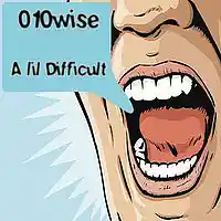 Picture for song 'a lil difficult' by artist '010-Wise'
