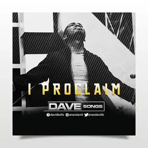 Picture for song 'I PROCLAIM' by artist 'DAVE SONGSS'