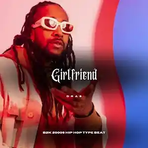 Picture for song '"Girlfriend" (B2K 2000s Hip Hop Beat)' by artist 'Dras On The Beat'