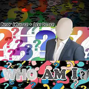 Picture for song 'Who Am I' by artist 'Levi Deiter and Brody Wachter'