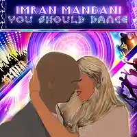 Picture for song 'You Should Dance' by artist 'Imran Mandani'