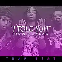 Picture for song ''I Told Yuh' // Migos x Tory Lanez //' by artist 'LiL Medic Beats'
