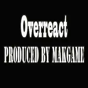 Picture for song 'Overreact (Makgame Original Mix)' by artist 'Makgame'