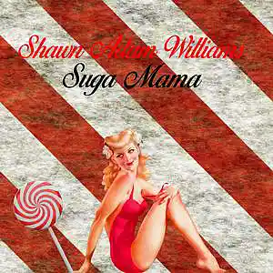 Picture for song 'Suga Mama' by artist 'Shawn Adam Williams'