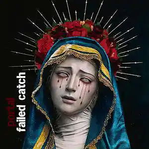 Picture for song 'FAILED CATCH (Original Mix)' by artist 'P0RTAL'