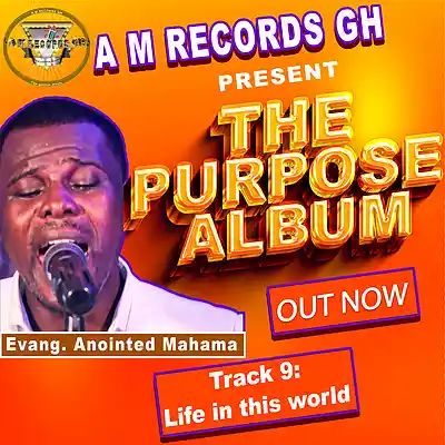 Picture for song 'Life in this world - by Evang. Anointed Mahama, pr' by artist 'A M Records GH (Evang. Anointed Mahama)'