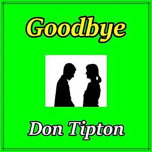 Picture for song 'Goodbye (demo)' by artist 'Don Tipton'