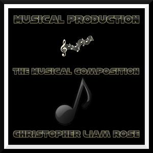 Picture for song 'The Musical Composition' by artist 'Christopher Liam Rose'