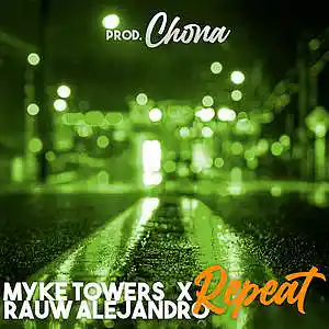 Picture for song '"Repeat" Myke Towers X Rauw Alejandro Type Beat' by artist 'Chona'