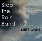 Picture for song 'STOP THE RAIN BAND - Shes Gone.mp3' by artist 'Coquitlamgreg'