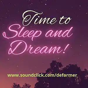 Picture for song 'Time to Sleep and Dream' by artist 'D E Farmer'