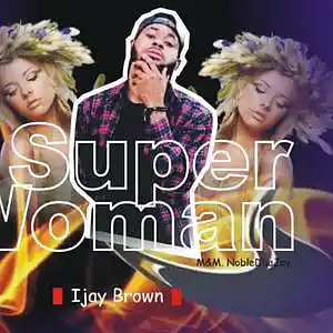 Picture for song 'ijay%20brown%20ft%20kenflow%20-%20super%20woman%20' by artist 'i.jaybrwnz'