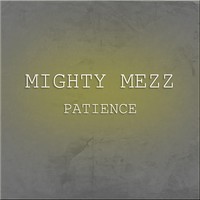 Picture for song 'Patience' by artist 'Mighty Mezz'