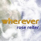 Picture for song 'Wherever' by artist 'Rose Reiter'