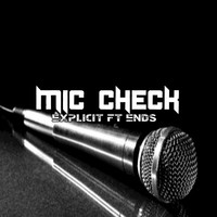 Picture for song 'Mic Check FT Ends *Produced By Anno Domini*' by artist 'TheRealExplicit'