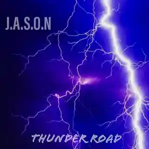 Picture for song 'Thunder Road (Full Release)' by artist 'J.A.S.O.N Band'