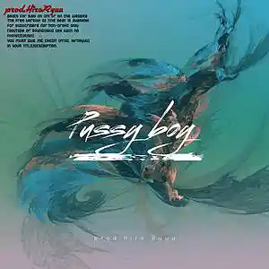 Picture for song 'Pussy boy' by artist 'HiroRyuu'