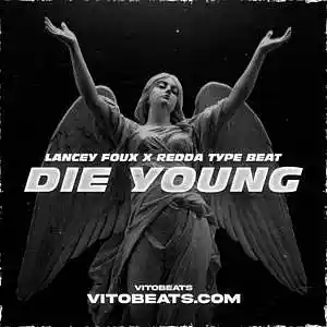 Picture for song 'Die Young - Lancey Foux X Redda Type Beat' by artist 'vitobeats1st'