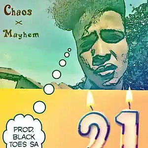 Picture for song 'Chaos Mayhem - 21! (Prod.By Black Toes SA)' by artist 'Chaos Mayhem'