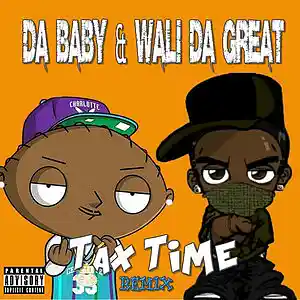 Picture for song 'Da Baby & Wali Da Great - Tax Time' by artist 'Grand Hustle Entertainment'