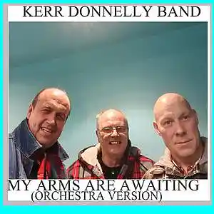 Picture for song 'My Arms Are Awaiting (K.Donnelly) Orchestra (C) K.' by artist 'Kerr Donnelly Band'