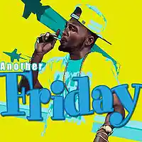 Picture for song '*NEW* Another Friday (BUY 1 GET 1 FREE)' by artist 'BigBoyTraks'