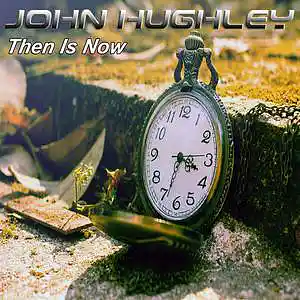 Picture for song 'Then Is Now' by artist 'John Hughley'