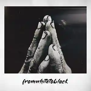 Picture for song 'fromwhitetoblack' by artist 'No Mic'