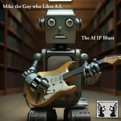 Picture for song 'The AI IP Blues' by artist 'Mike The Guy Who Likes A.I.'