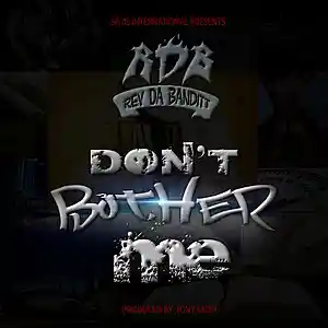 Picture for song 'Don't Bother Me' by artist 'Rev Da Banditt'