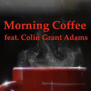 Picture for song 'Morning Coffee (feat. Colin Grant Adams)' by artist 'Round The Globe'